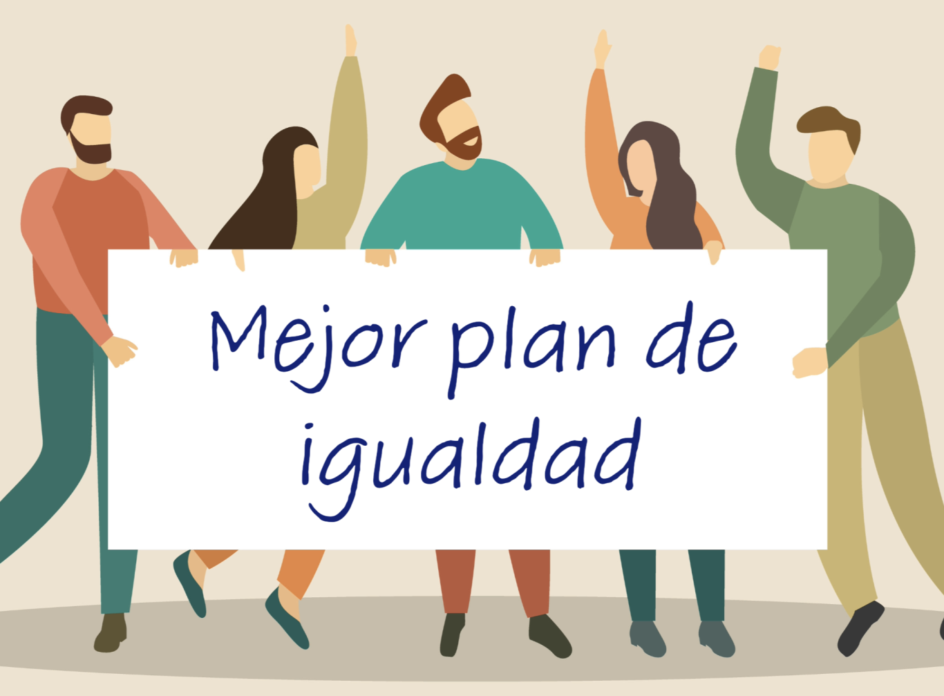 Grupo de personas levantando un cartel que dice "Mejor plan de igualdad".